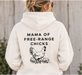 MAMA OF FREE-RANGE CHICKS -- HOODIE