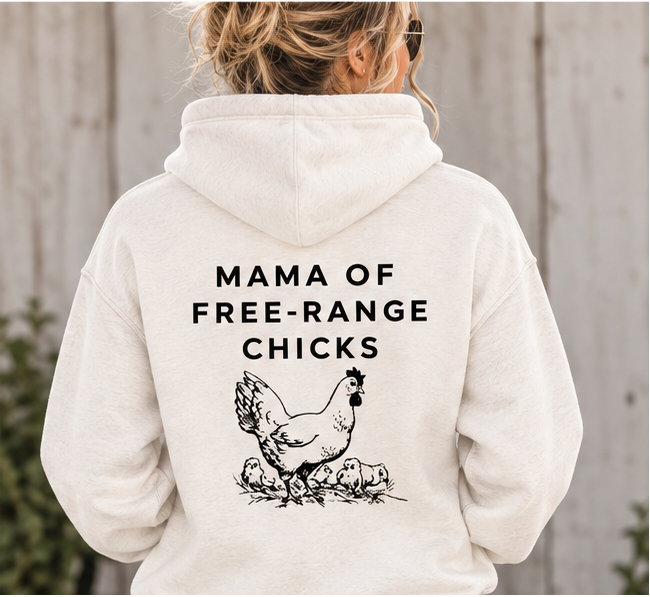 MAMA OF FREE-RANGE CHICKS -- HOODIE